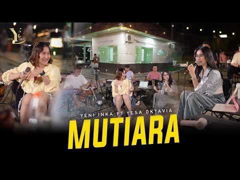 Yeni Inka ft. Yesa Oktavia - MUTIARA (Official Music Yi Production)