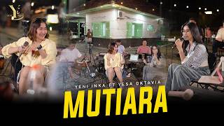 Download lagu Yeni Inka ft. Yesa Oktavia - MUTIARA ( Music Yi Production) mp3 Download lagu Yeni Inka ft. Yesa Oktavia - MUTIARA ( Music Yi Production) mp3
