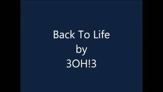 Back To Life - 3OH!3 Lyrics