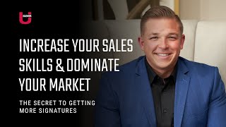 Increase Your Sales Skills & Dominate Your Market  The Secret to Getting More Signatures
