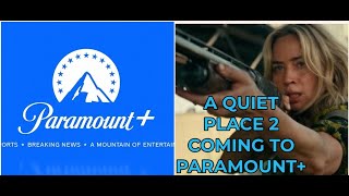 A Quiet Place part 2 Coming to Paramount Plus.