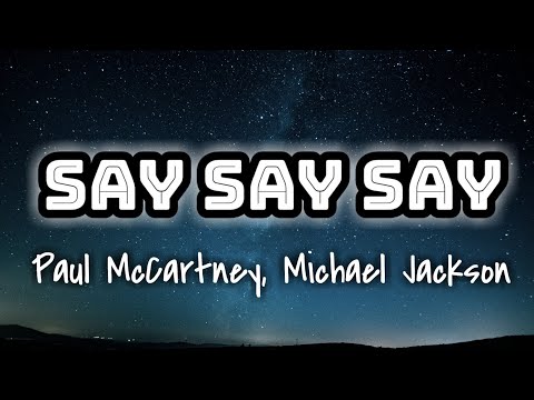 Paul McCartney, Michael Jackson - Say Say Say (Lyrics Video) 🎤