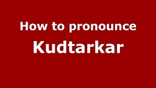 How to pronounce Kudtarkar