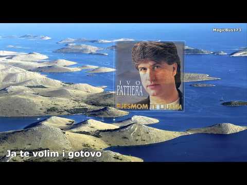 Ivo Pattiera - Ja te volim i gotovo