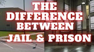 What's the Difference Between Jail and Prison