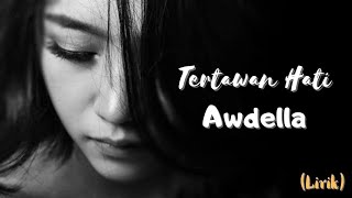Download lagu Tertawan Hati Awdella (lirik) mp3 Download lagu Tertawan Hati Awdella (lirik) mp3