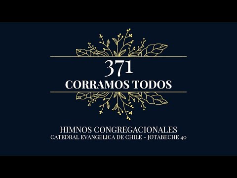 Coros Unidos - Corramos todos - Himno 371
