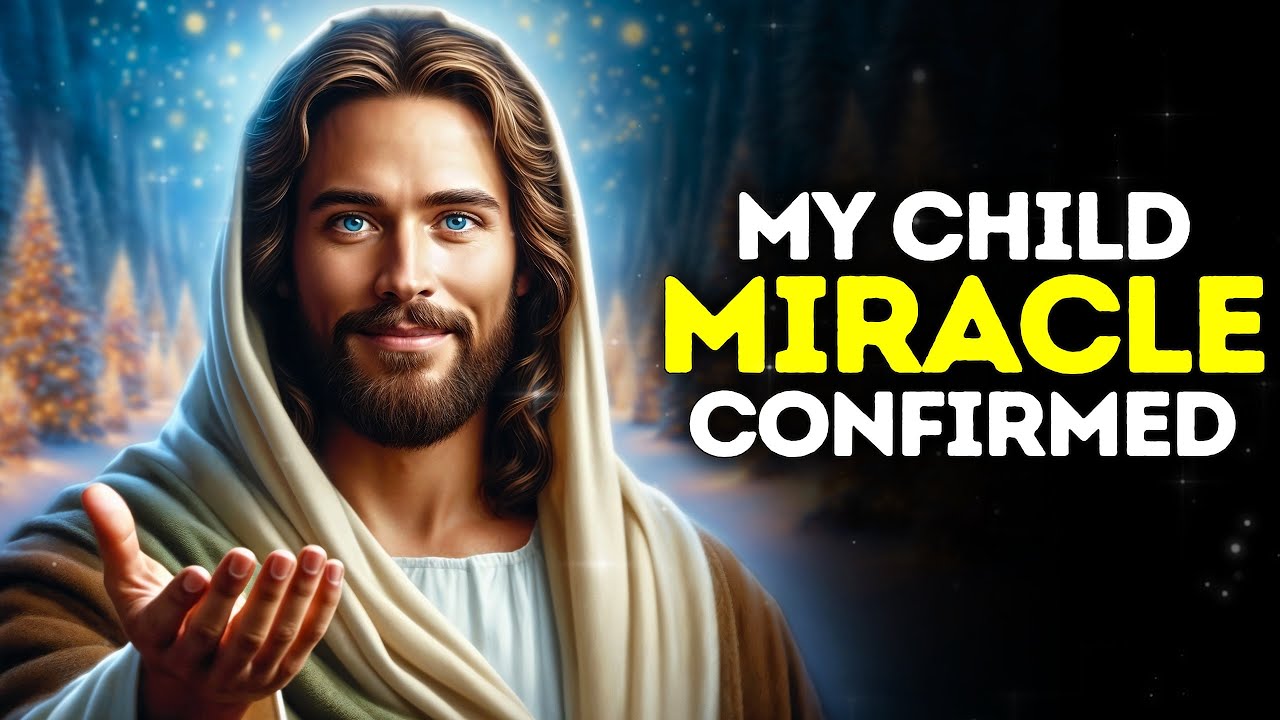 GOD SAYS: MY CHILD MIRACLE CONFIRMED |God Message Today |Gods Message Now|God's Message Now Today