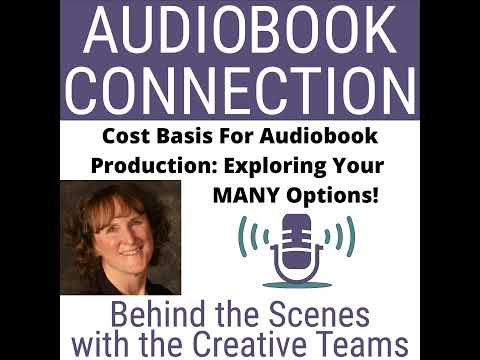 AC-T-014 Cost Basis For Audiobook Production: Exploring Your MANY Options!