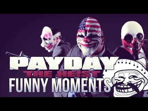 LETS ROB A BANK - Payday: The Heist Funny Moments (Funtage/Funny Moments)