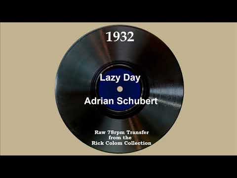 1932 Adrian Schubert - Lazy Day (Harold Van Emburgh, vocal)