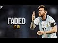 Lionel Messi - Faded | Skills & Goals 2019 | HD