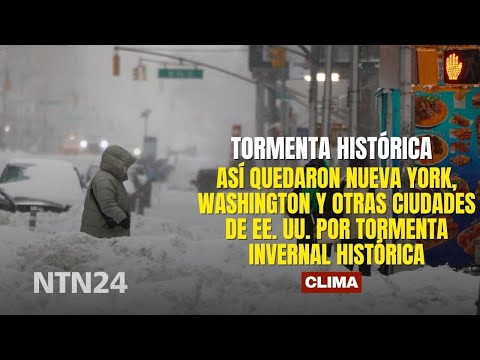 Así quedaron Nueva York, Washington y otras ciudades de EE.UU. por tormenta invernal histórica