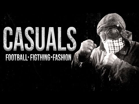 CASUALS: FOOTBALL, FIGHTING & FASHION