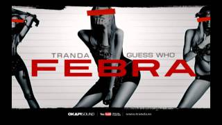 Tranda - Febra (cu Guess Who)