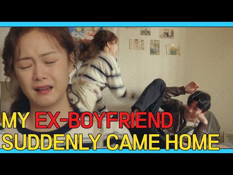 Why are you coming out of there? a sudden visit by one's ex-boyfriend😨