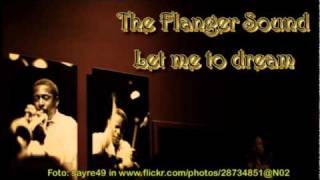 Let me to dream  by The Flanger Sound