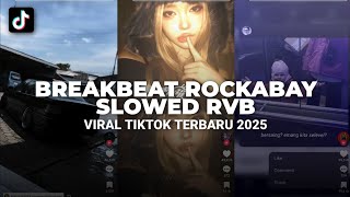 Download lagu DJ BREAKBEAT ROCKABAY SLOWED RVB | VIRAL TIKTOK TERBARU 2025 mp3 Download lagu DJ BREAKBEAT ROCKABAY SLOWED RVB | VIRAL TIKTOK TERBARU 2025 mp3