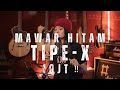 TIPE X MAWAR HITAM ️COVER Music Cover Mawarhitam