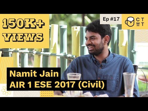 CTwT E17 - ESE 2017 (Civil) Topper Namit Jain AIR 1