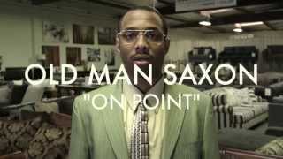 Old Man Saxon - On Point Ft. Kristelle  (Official Video)