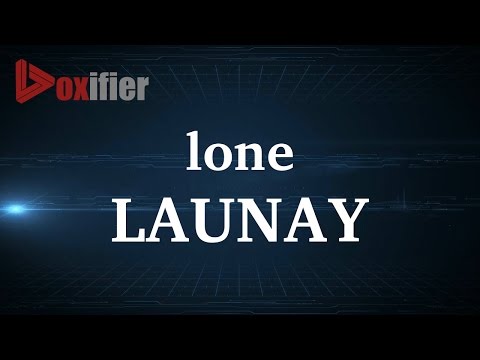 How to Pronunce Launay in French - Voxifier.com