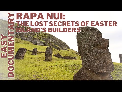Rapa Nui: The Lost Secrets of Easter Island’s Builders - Full Documentary