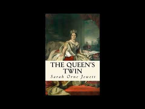 The Queen's Twin: and Other Stories by Sarah Orne Jewett — free full audiobook