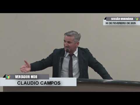 CMBTE - USO DE TRIBUNA PELO VEREADOR CLAUDIO CAMPOS - MDB NA SESSÃO ORDINÁRIA DE 10/02/2025