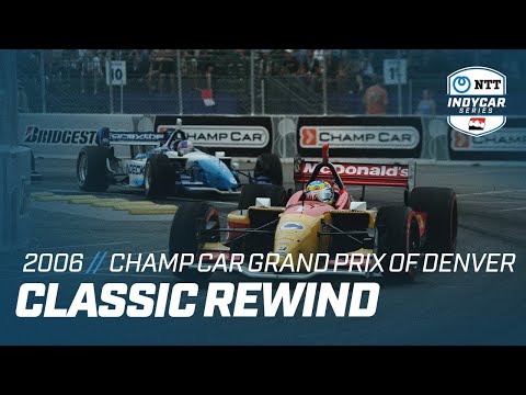 2006 Champ Car Grand Prix of Denver | INDYCAR Classic Full-Race Rewind