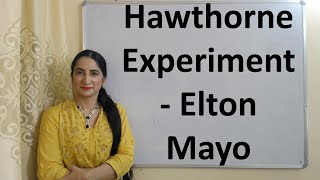 Hawthorne Experiment - Elton Mayo