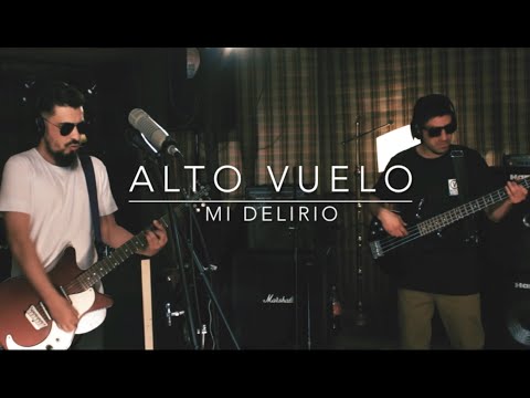 Alto Vuelo - Mi delirio (Live Session)