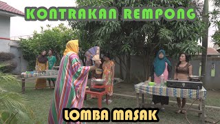 Download lagu LOMBA MASAK || KONTRAKAN REMPONG EPISODE 288 mp3