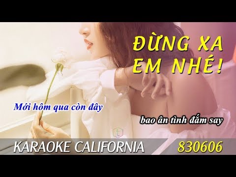 ĐỪNG XA EM NHÉ 🎤 Karaoke California 830606 (HD)