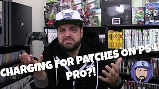 PS4 Pro Developers Can CHARGE for PATCHES?! | RGT 85