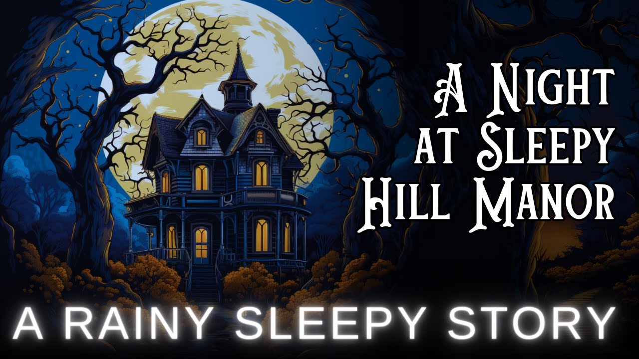 🎃A Not So Spooky Sleepy Story🎃A Night at Sleepy Hill Manor - A RAINY Sleepy Story
