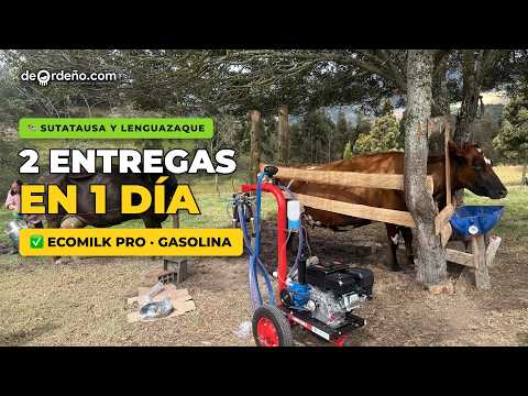 🐄 2 entregas en 1 día: Ecomilk Pro a gasolina en Sutatausa y Lenguazaque | PAGO CONTRA ENTREGA