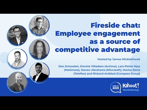 Fireside chat: Employee engagement as a source of competitive advantage