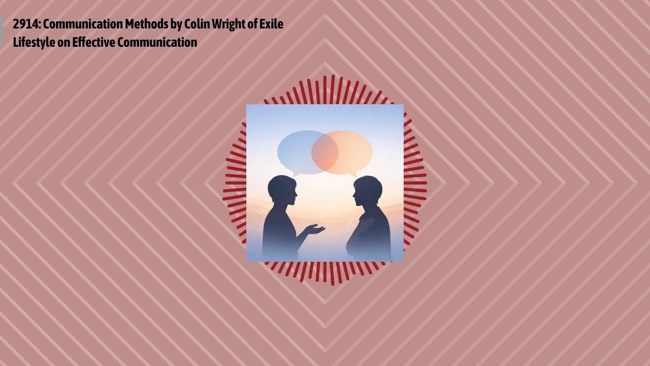 2914: Communication Methods by Colin Wright of Exile Lifestyle on Effective Communication |...