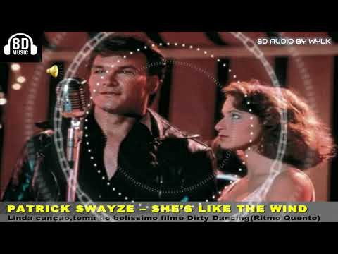8D Patrick Swayze - She's Like The Wind (Dirty Dancing)