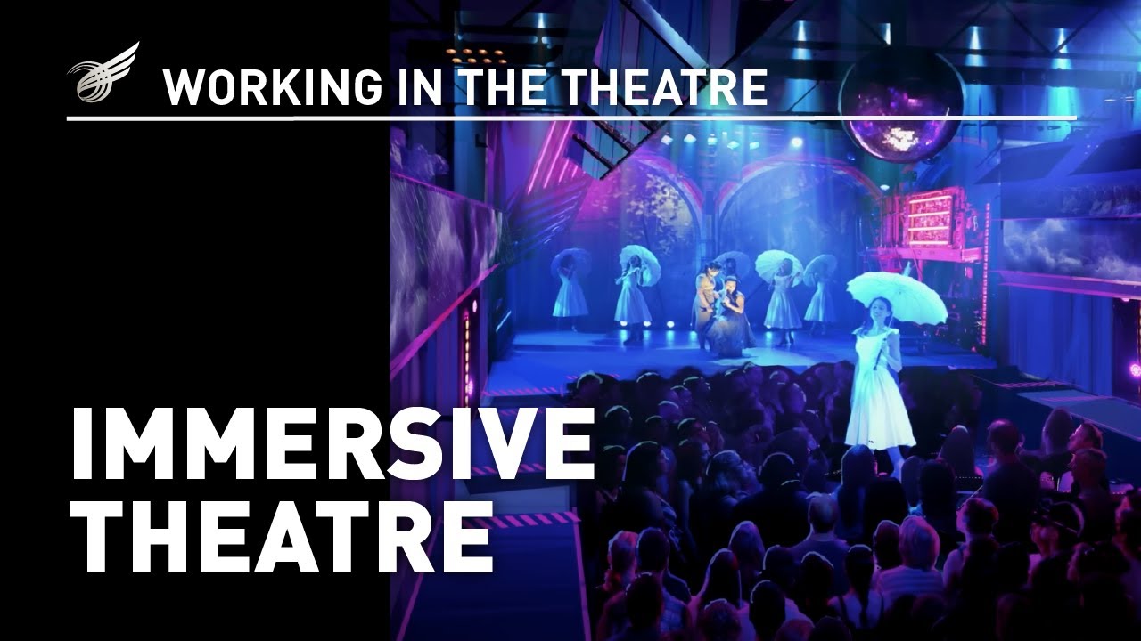 Working In The Theatre: Immersive Theatre