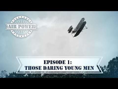 Air Power: Episode 1: Those Daring Young Men