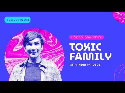 Toxic Family ( CLCC Sunday Life 20 Februari 2022 )