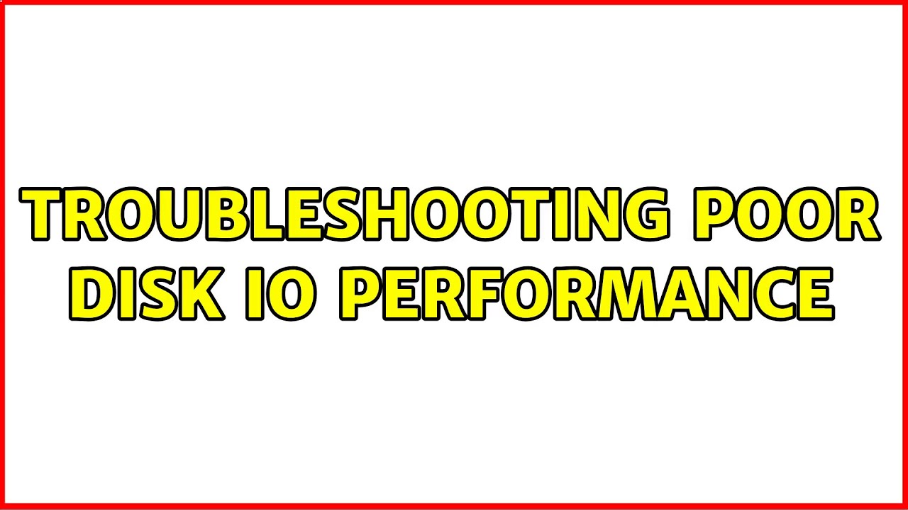 Troubleshooting poor disk IO performance (2 Solutions!!)