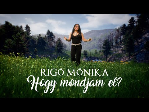 Rigó Mónika - Hogy mondjam el (Hivatalos videoklip)