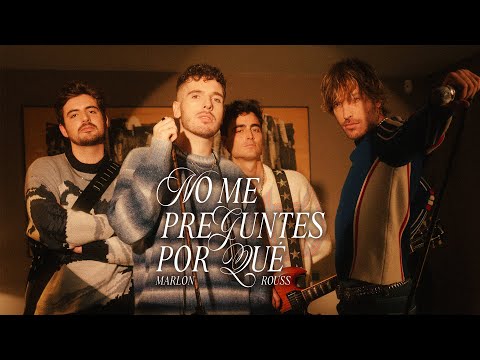 Rouss, Marlon - No me preguntes por qué (Videoclip Oficial)