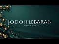 Jodoh Lebaran - Aisha Retno (lirik)