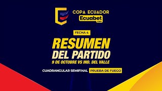 RESUMEN: 9 de Octubre 4-1 Ind. del Valle | Fecha 4 -Semifinal Cuadrangular / Copa Ecuador Ecuabet