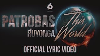 This World - Patrobas ft Ruyonga