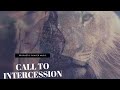 Call To Intercession / Prophetic Prayer Music